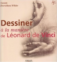 Couverture du livre Dessiner à la manière de Léonard-de-Vinci